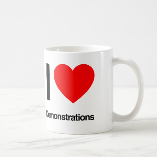 i love demonstrations coffee mug