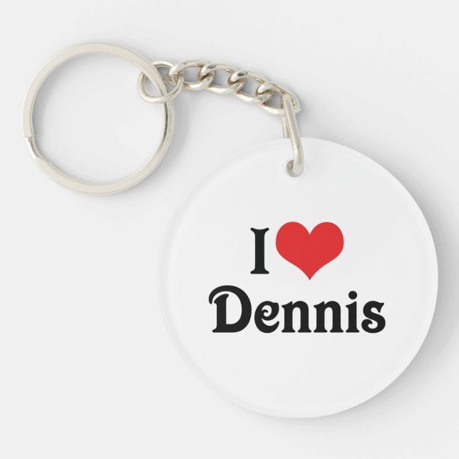 I Love Dennis Keychain (Front)