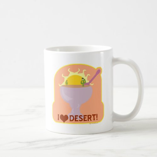 I Love Desert Cute Dessert Cartoon Coffee Mug