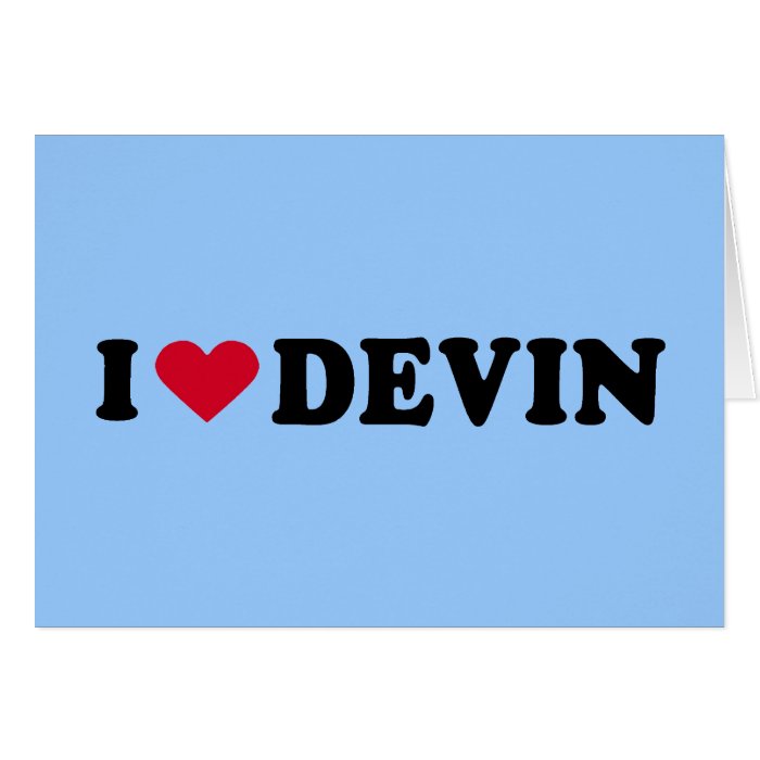 I LOVE DEVIN GREETING CARD