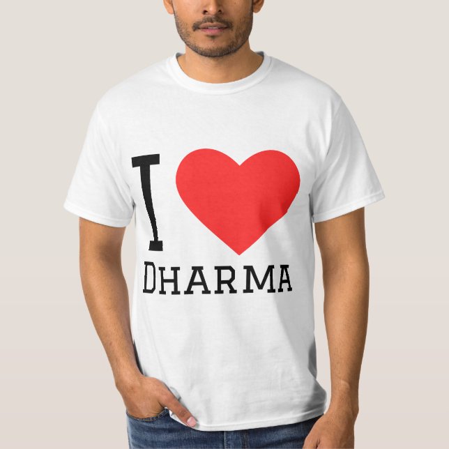 I love dharma T-Shirt (Front)