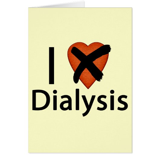 I Love Dialysis (NOT) (Front)