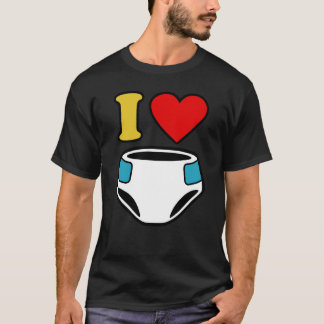 I LOVE DIAPERS T-Shirt