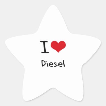 I Love Diesel Star Sticker by giftsilove at Zazzle