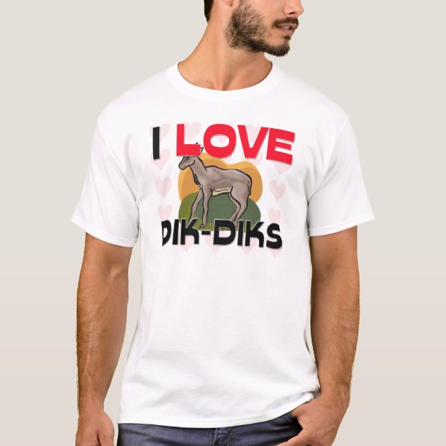 I Love Dik-Diks T-Shirt (Front)
