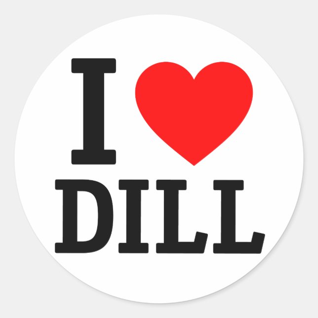 I Love Dill Classic Round Sticker (Front)