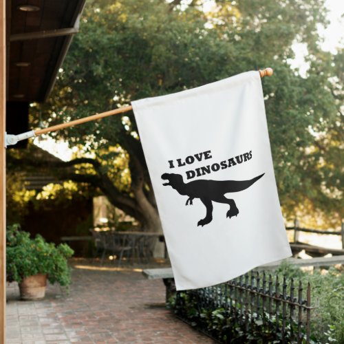 I Love Dinosaurs House Flag