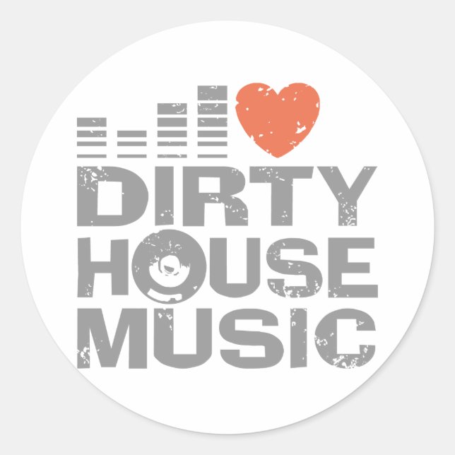 I Love Dirty House Music Classic Round Sticker (Front)