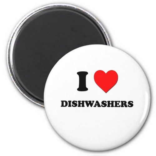 I Love Dishwashers Magnet