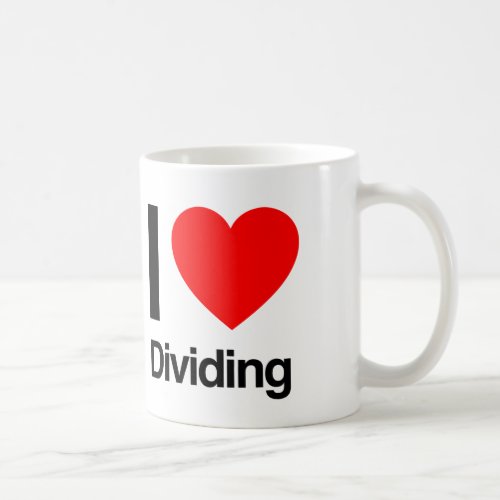 i love dividing coffee mug