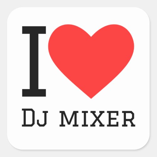 I love dj mixer square sticker