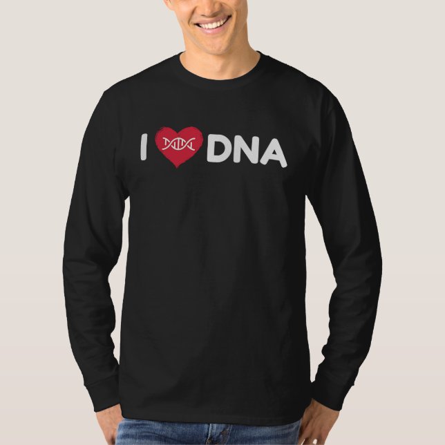 I Love DNA  Science Physicist Physics T-Shirt (Front)