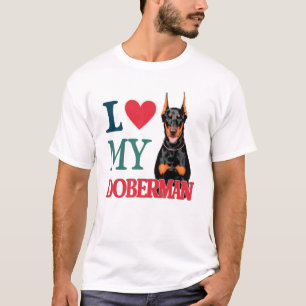 I love Doberman Dog T-Shirt