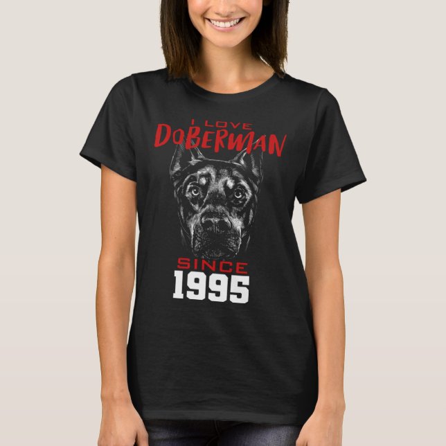 I love doberman since 1995 T-Shirt (Front)