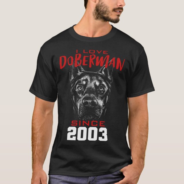 I love doberman since 2003 T-Shirt (Front)