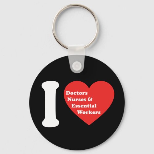 I Love Doctors Nurses and Essential Workers Keychain