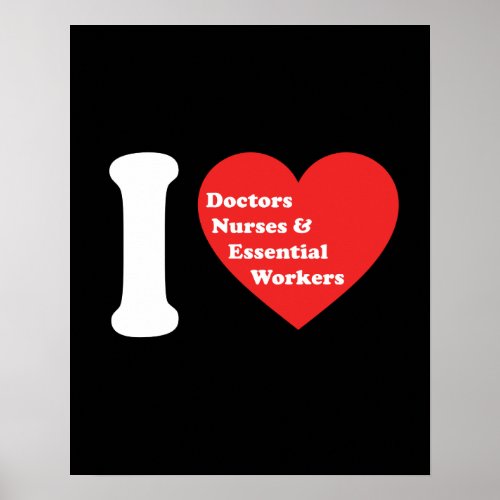 I Love Doctors Nurses and Essential Workers Poster