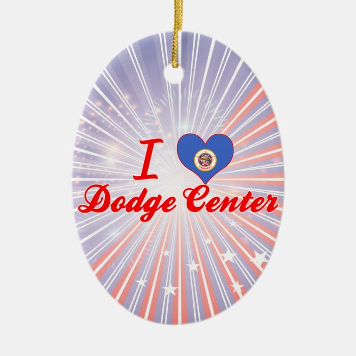 I Love Dodge Center, Minnesota Ornaments