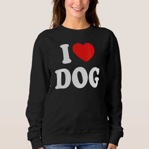 I Love Dog With A Red Heart Sweatshirt