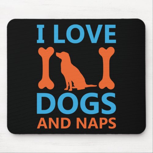 I Love Dogs And Naps  Mouse Pad