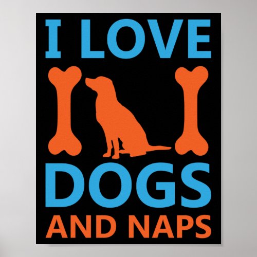 I Love Dogs And Naps  Poster