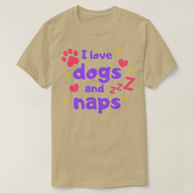 I love dogs naps T-Shirt (Design Front)