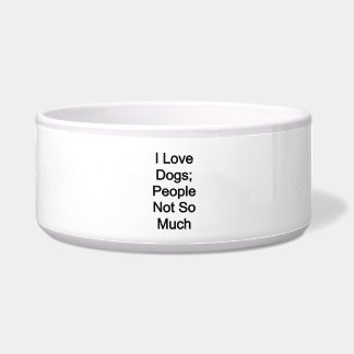 I love dogs, people not so much bowl