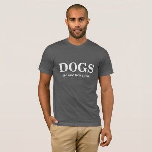 I LOVE DOGS, PEOPLE SUCK T-Shirt
