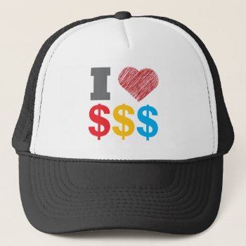 I Love Dollars Hat by brev87 at Zazzle