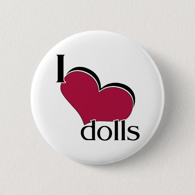I Love Dolls Pinback Button (Front)