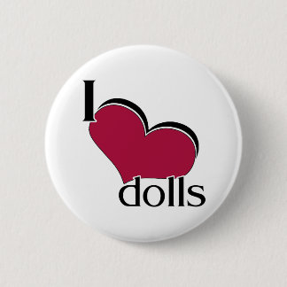 I Love Dolls Pinback Button