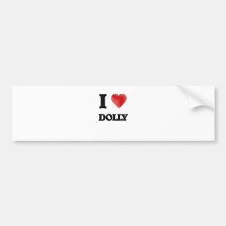 I love Dolly Bumper Sticker