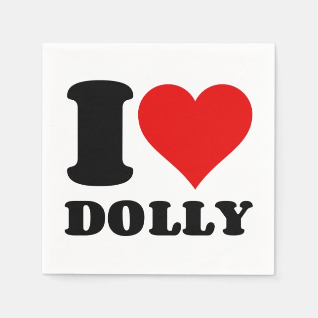 I LOVE DOLLY NAPKINS (Front)