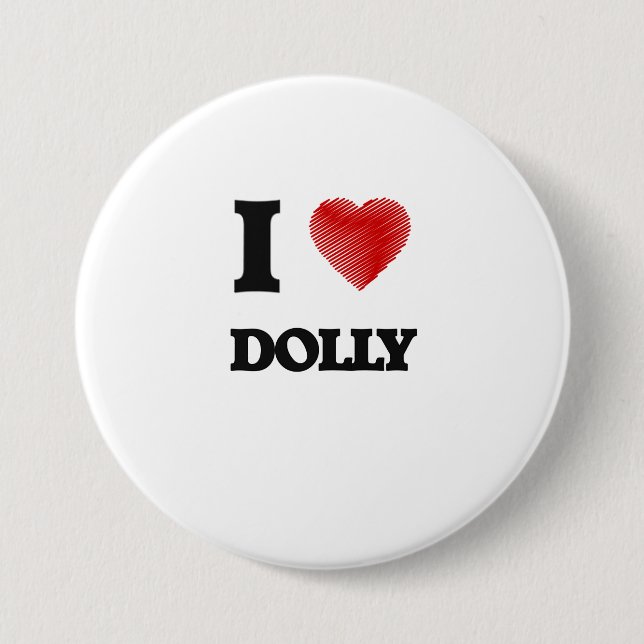 I love Dolly Pinback Button (Front)