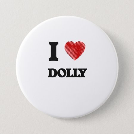 I Love Dolly Pinback Button