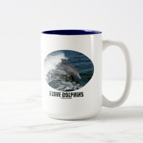 I Love Dolphins Bottlenose Dolphin Breaching Two_Tone Coffee Mug
