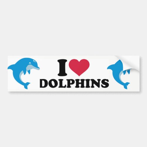 I Love Dolphins Bumper Sticker