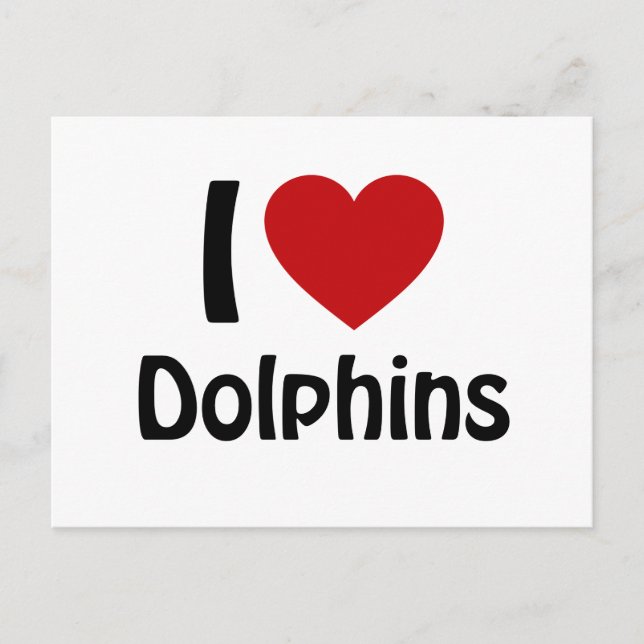 I love Dolphins Postcard (Front)