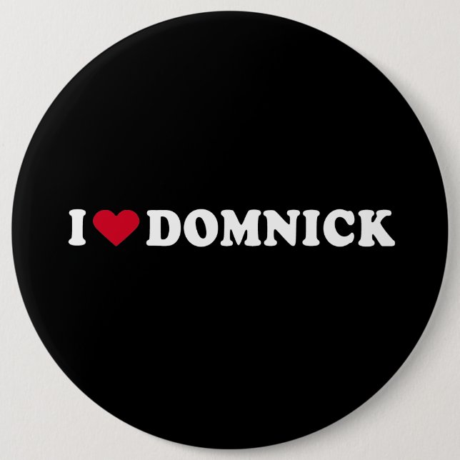 I LOVE DOMNICK PINBACK BUTTON (Front)