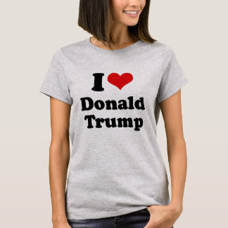 I Love Donald Trump for President -.png T-Shirt