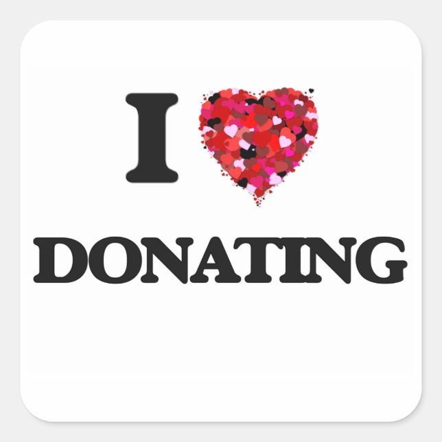I love Donating Square Sticker (Front)