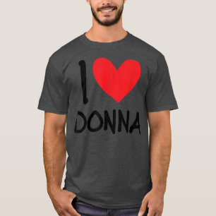 I Love Donna Name Personalized Girl Woman Bff Frie T-Shirt