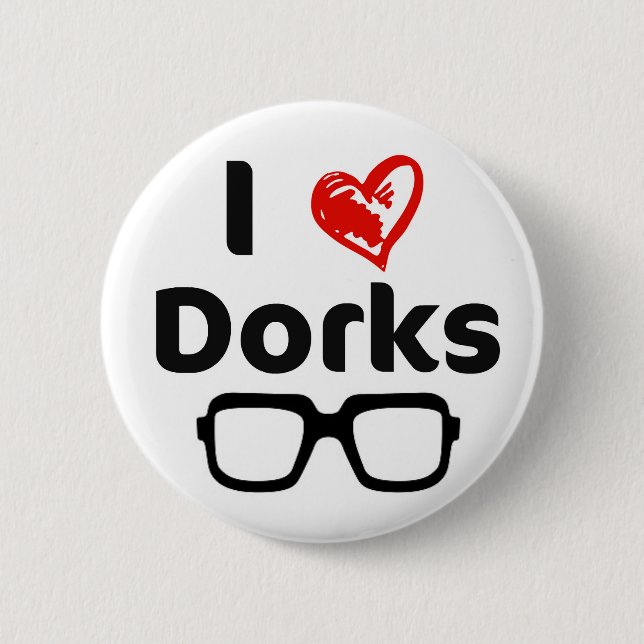 I love dorks button (Front)
