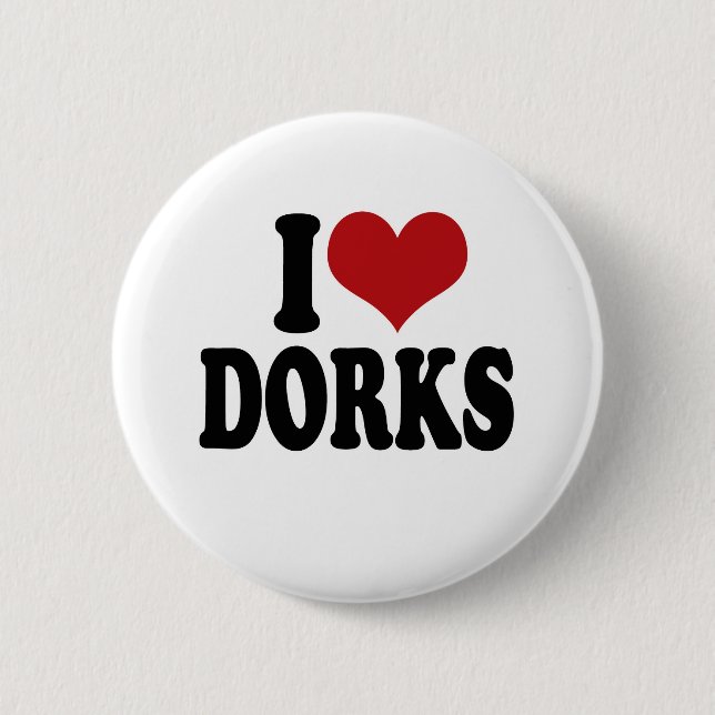 I Love dorks Button (Front)
