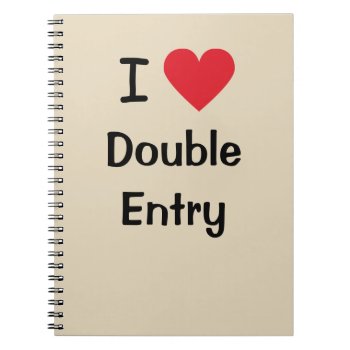I Love Double Entry Funny Accounting Joke Quote Notebook by accountingcelebrity at Zazzle