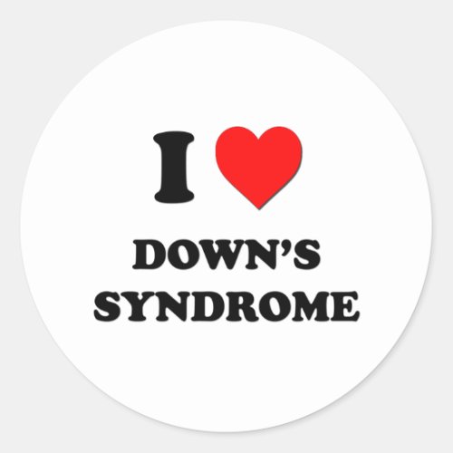 I Love Downs Syndrome Classic Round Sticker
