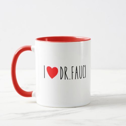 I Love Dr Fauci   Fauci Fan  Dr Fauci Merch Mug