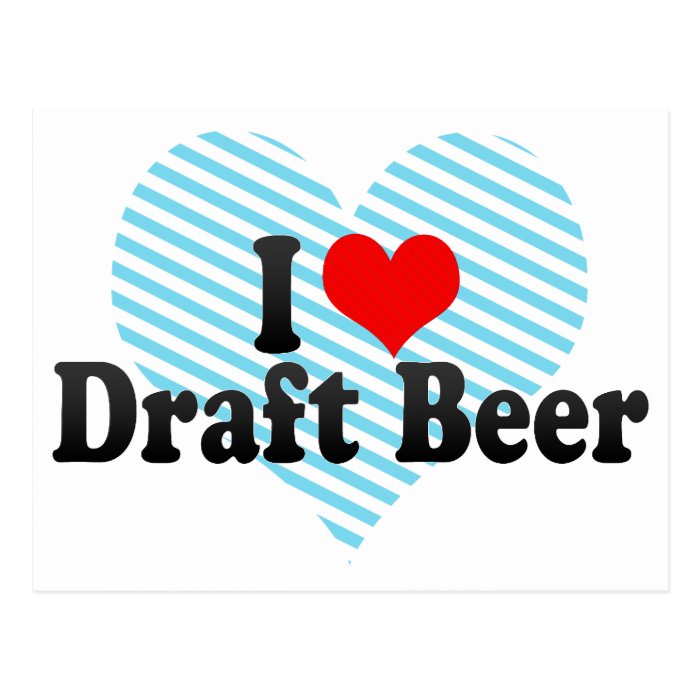 I Love Draft Beer Postcards
