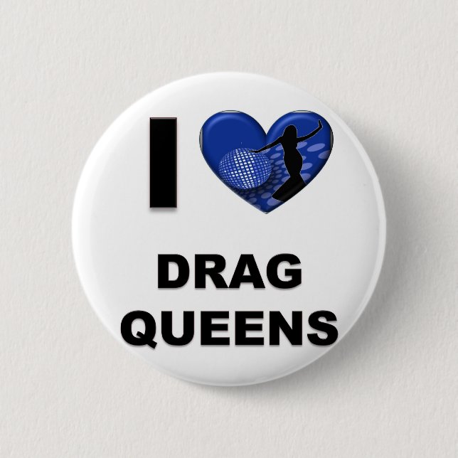 I Love Drag Queens Pinback Button (Front)