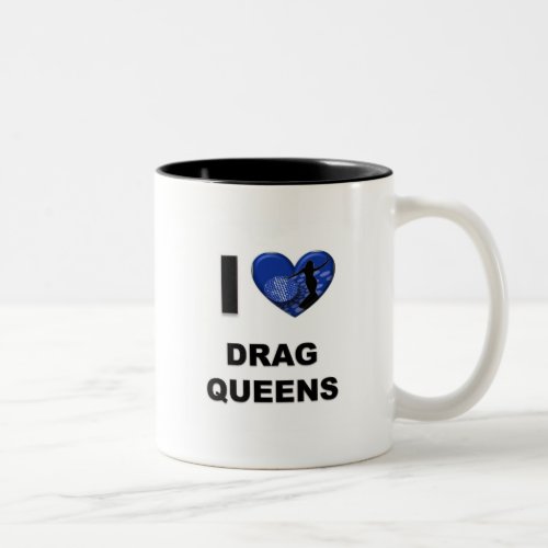 I Love Drag Queens Two_Tone Coffee Mug